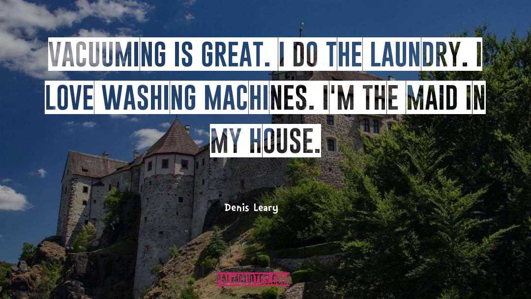 Dirty Laundry Quote quotes by Denis Leary