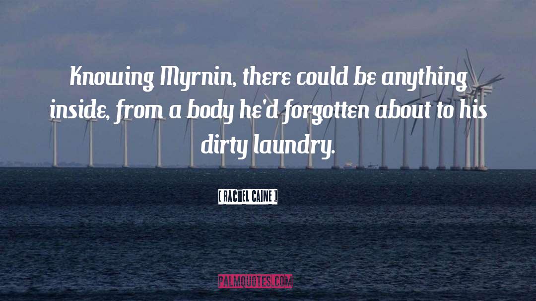 Dirty Laundry Quote quotes by Rachel Caine