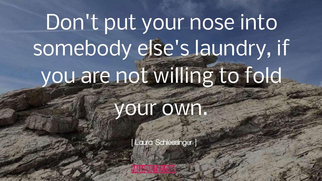Dirty Laundry Quote quotes by Laura Schlessinger