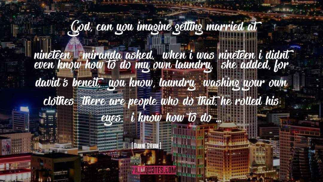 Dirty Laundry Quote quotes by Dianne Sylvan