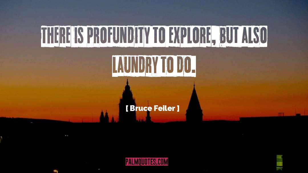 Dirty Laundry Quote quotes by Bruce Feiler