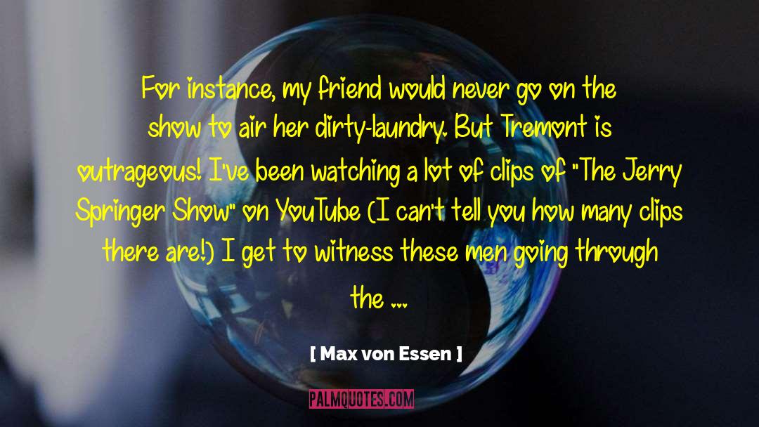 Dirty Laundry quotes by Max Von Essen