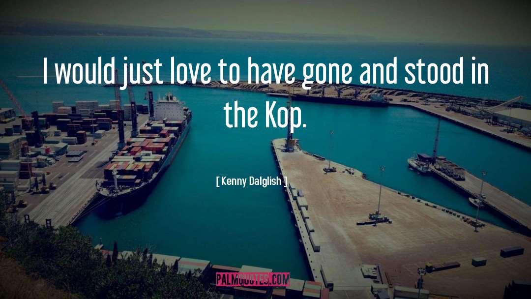 Dirty Love quotes by Kenny Dalglish