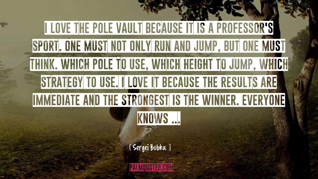 Dirty Pole Vault quotes by Sergei Bubka