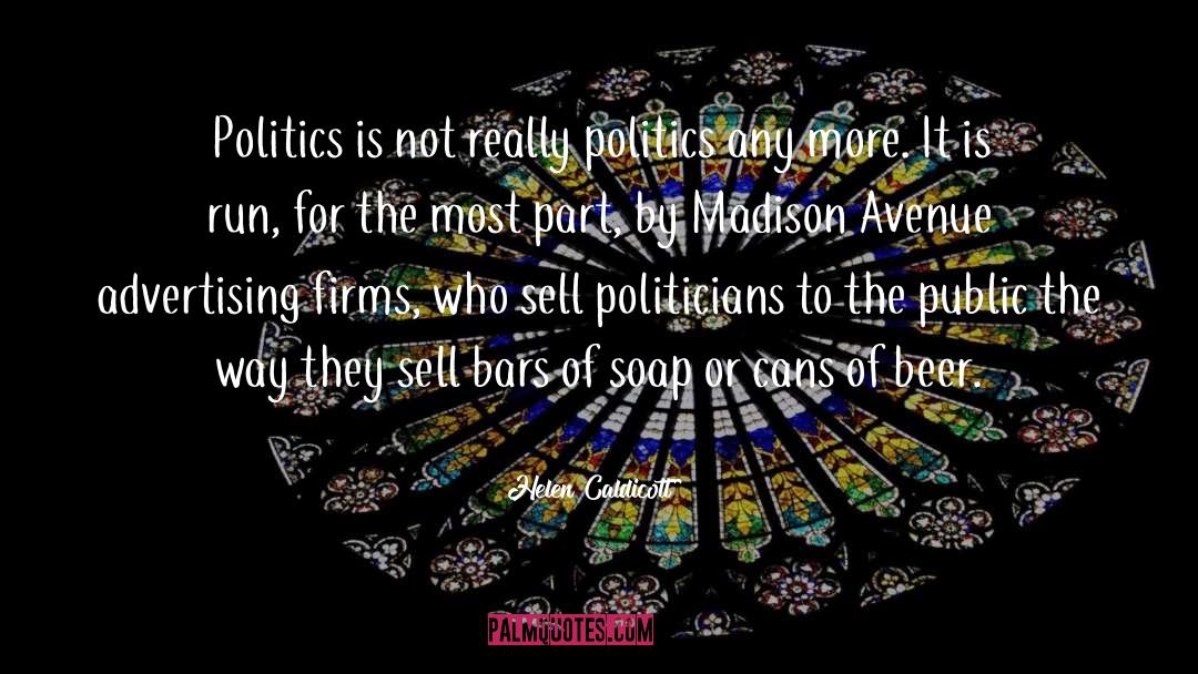 Dirty Politics quotes by Helen Caldicott