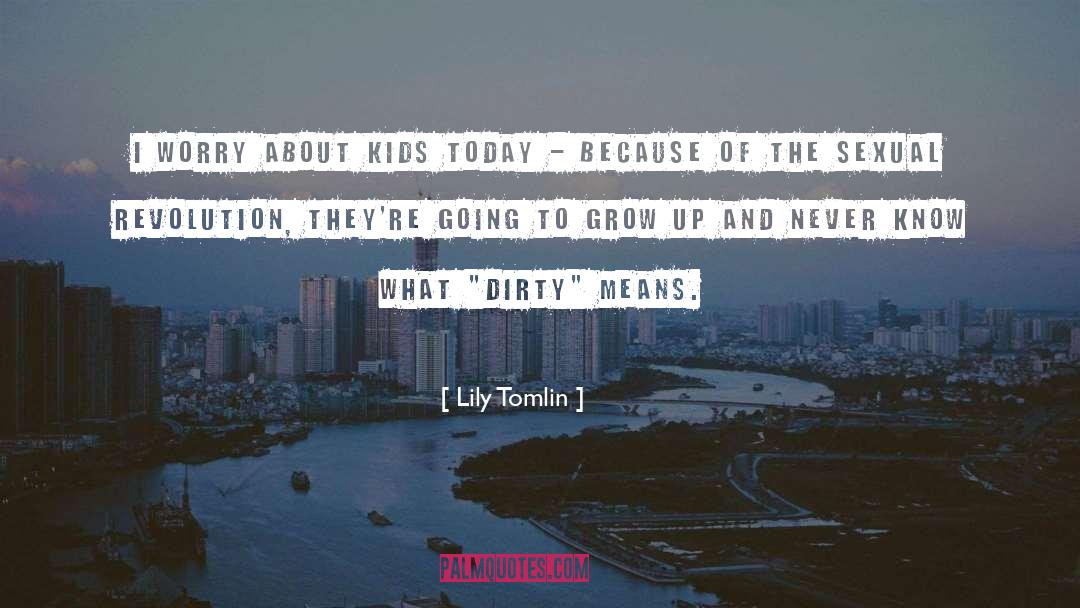 Dirty quotes by Lily Tomlin