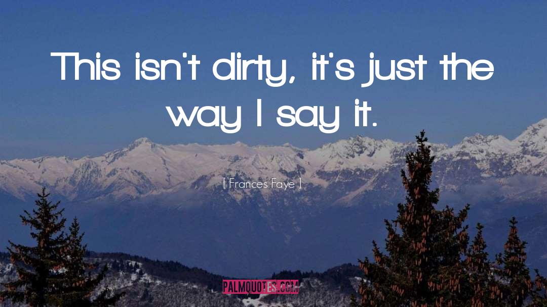 Dirty Sex quotes by Frances Faye