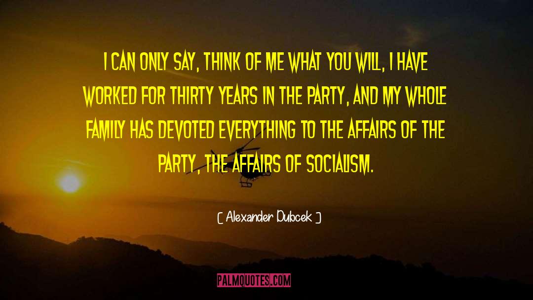 Dirty Thirty Party quotes by Alexander Dubcek