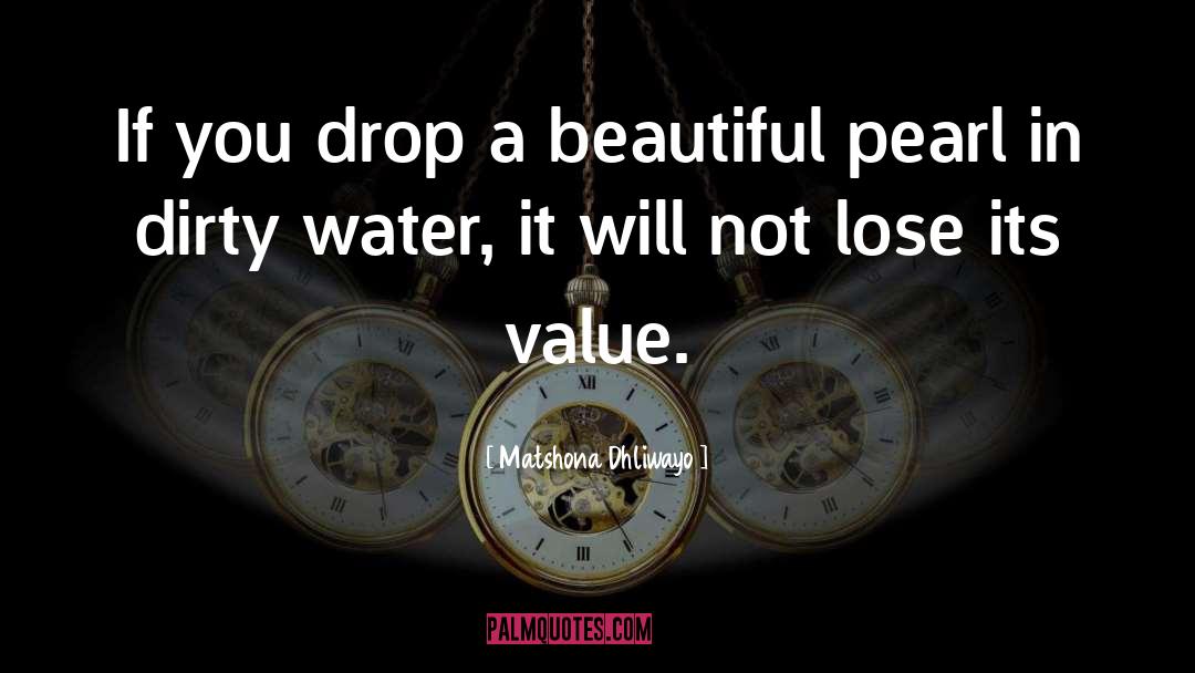 Dirty Water quotes by Matshona Dhliwayo