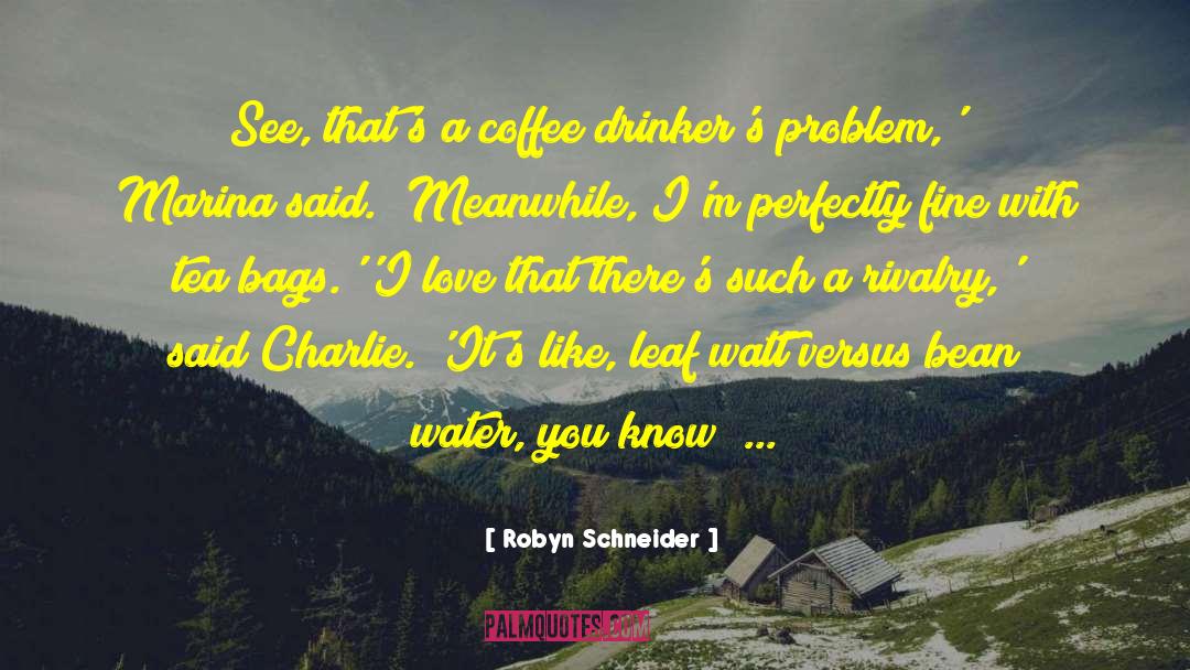 Dirty Water quotes by Robyn Schneider