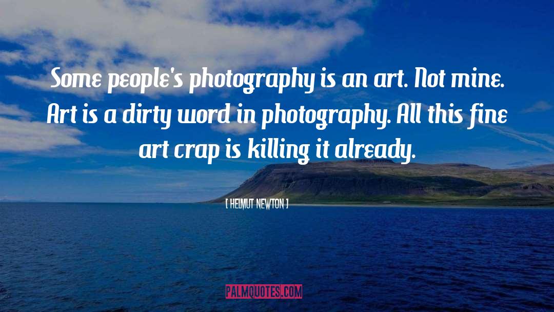 Dirty Words quotes by Helmut Newton