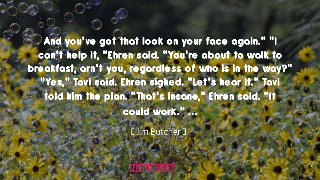 Dirty Work quotes by Jim Butcher