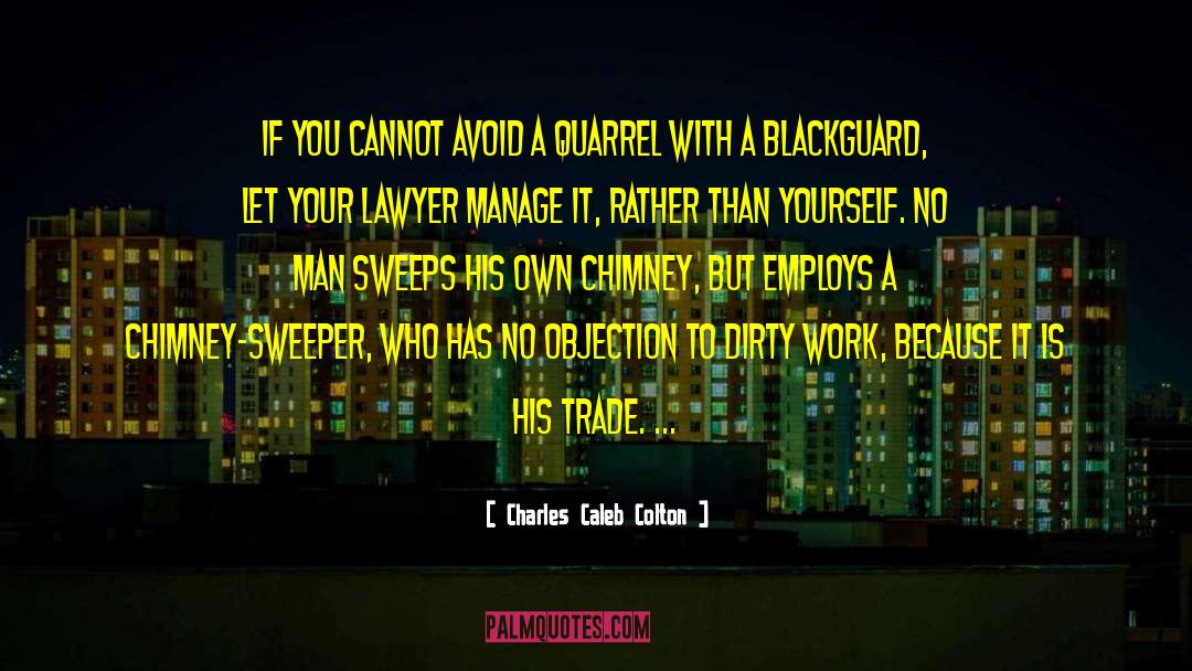 Dirty Work quotes by Charles Caleb Colton