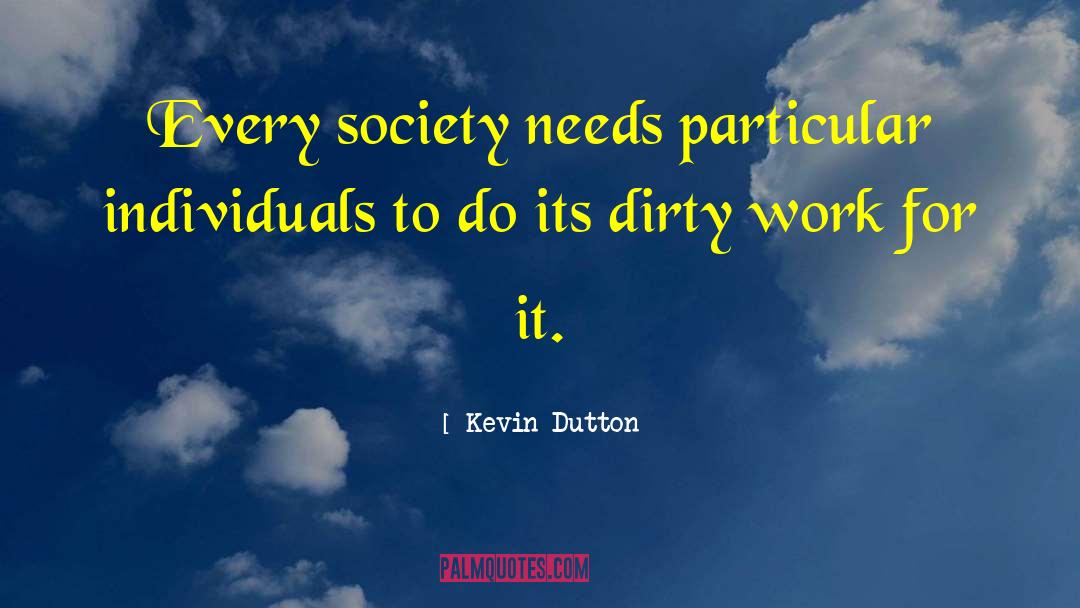 Dirty Work quotes by Kevin Dutton