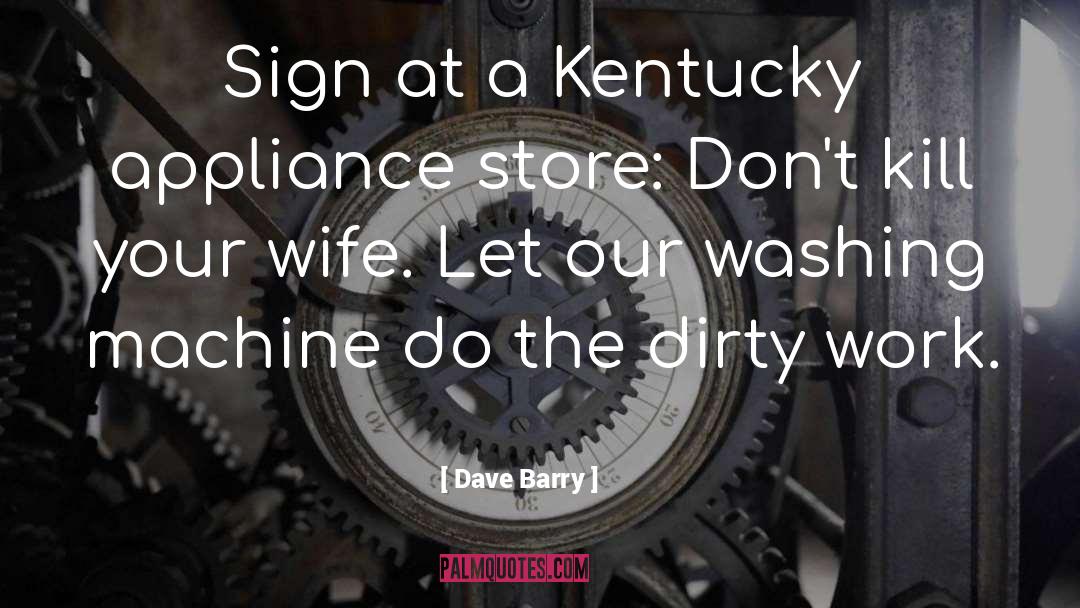 Dirty Work quotes by Dave Barry