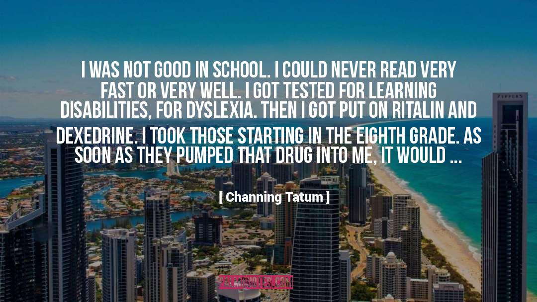 Disabilities quotes by Channing Tatum