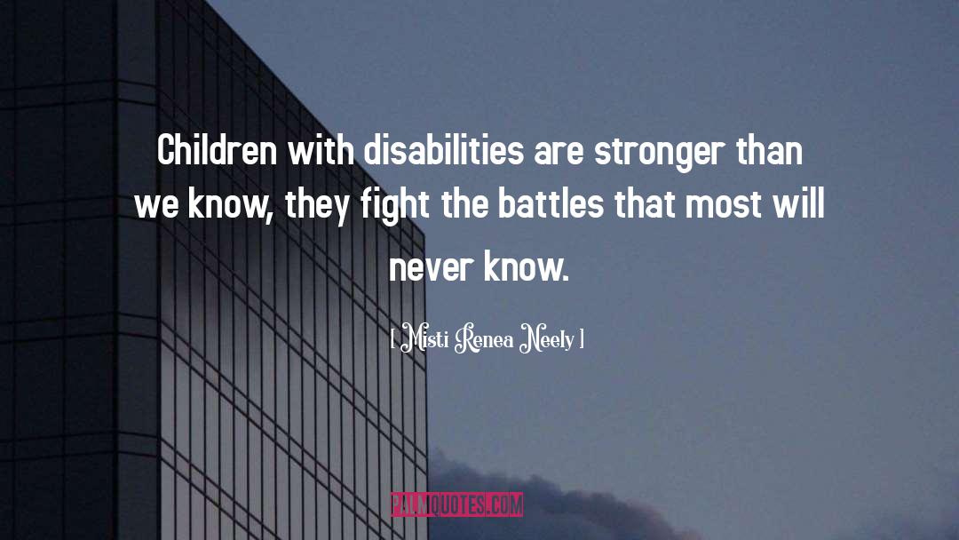 Disabilities quotes by Misti Renea Neely