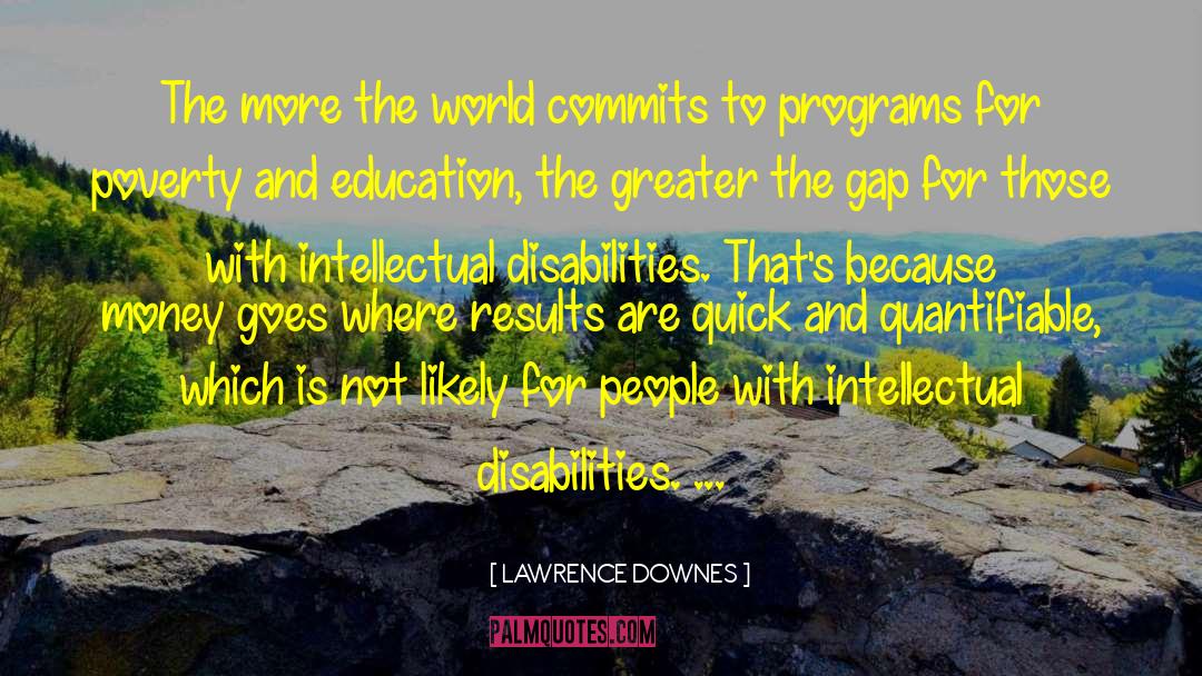 Disabilities quotes by LAWRENCE DOWNES