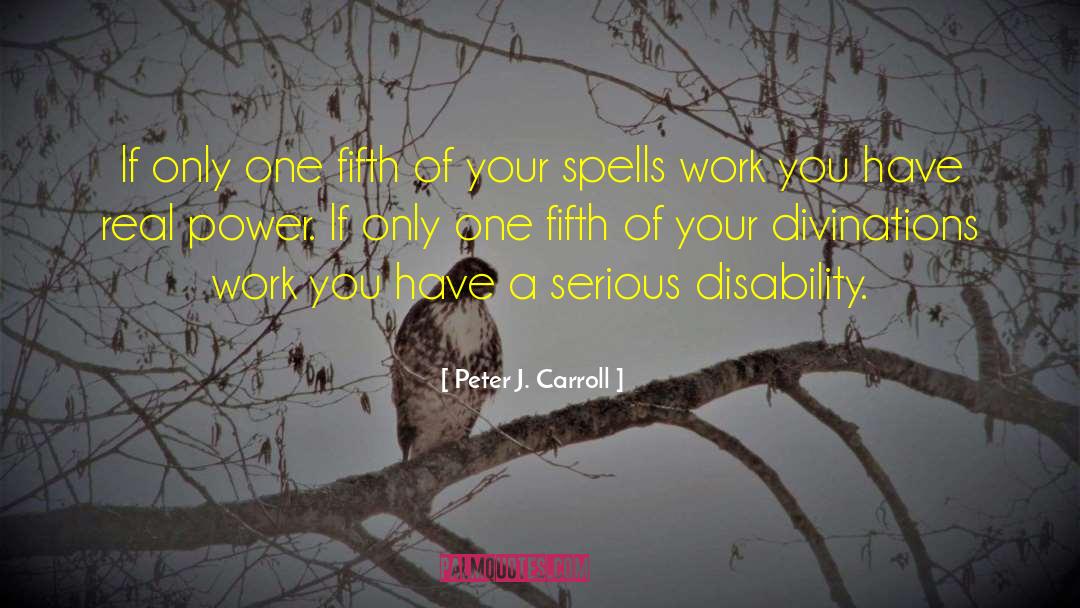 Disability quotes by Peter J. Carroll