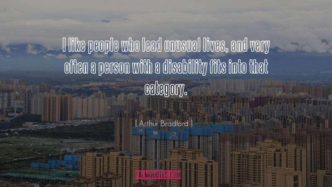 Disability Theorist quotes by Arthur Bradford