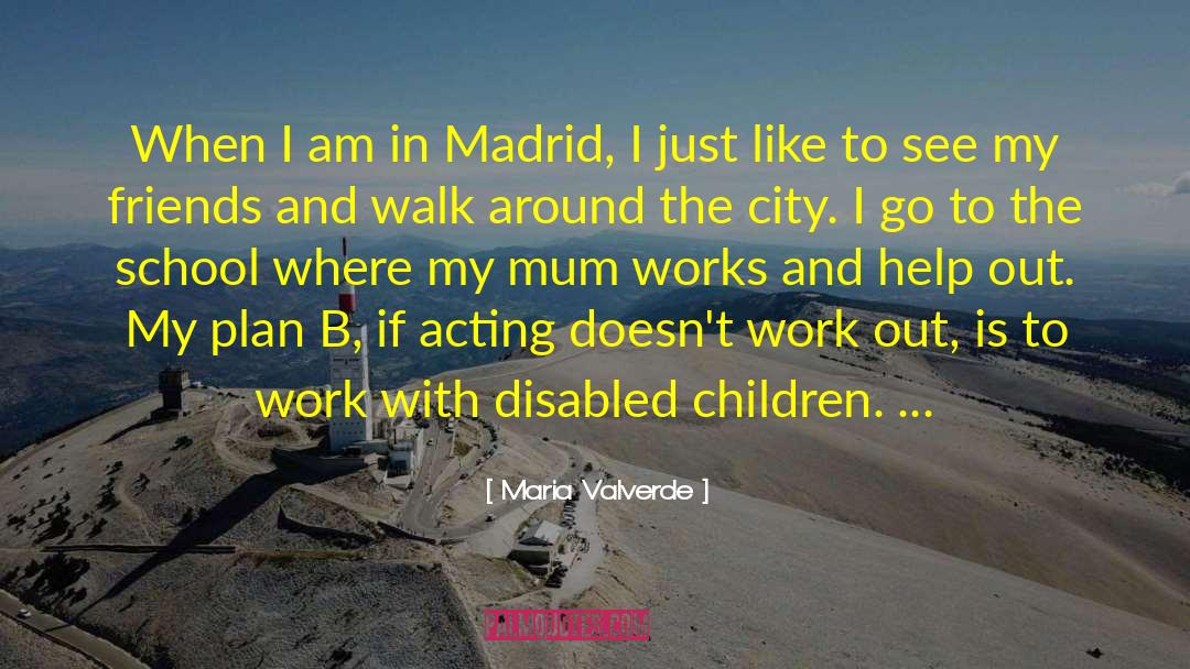 Disabled Children quotes by Maria Valverde