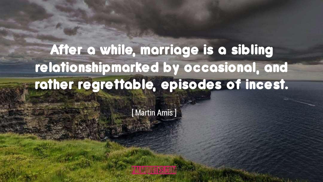 Disadvantages Of Marriage quotes by Martin Amis