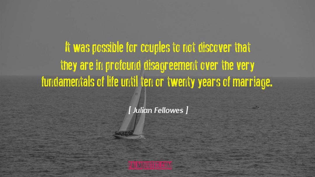 Disadvantages Of Marriage quotes by Julian Fellowes