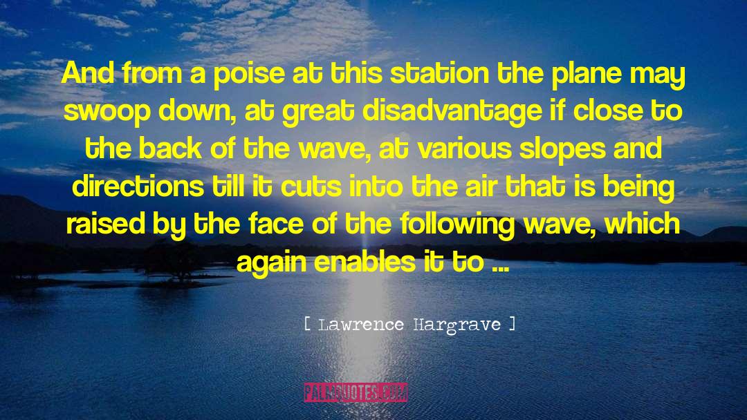 Disadvantages quotes by Lawrence Hargrave