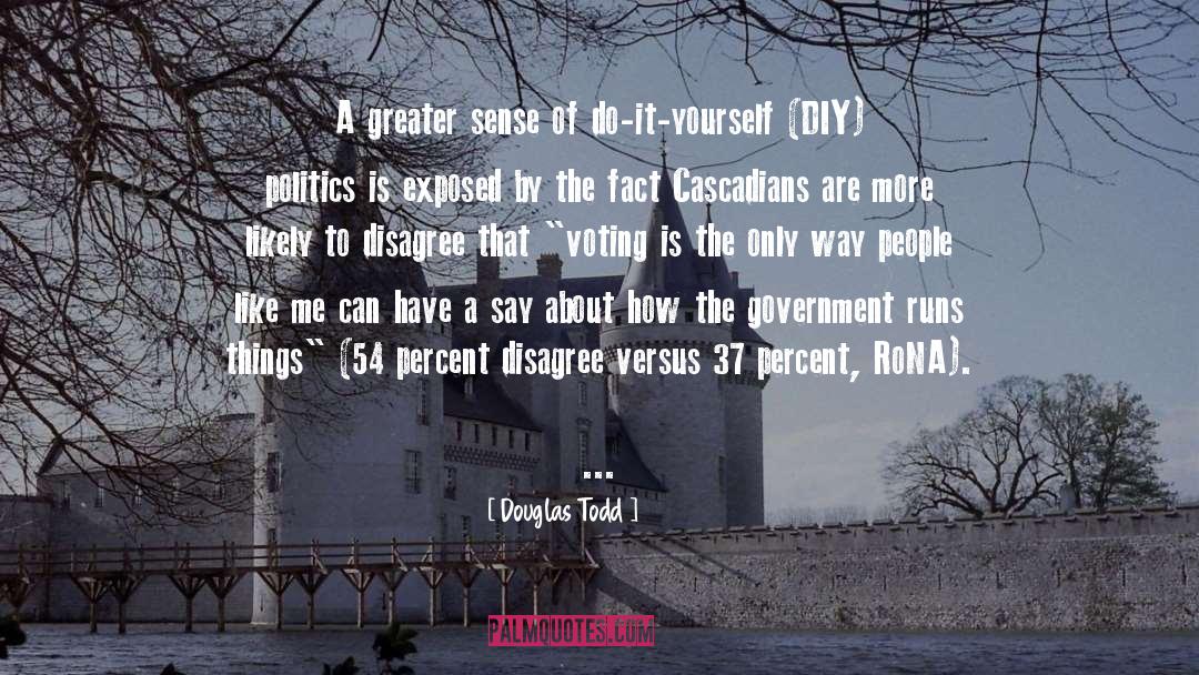 Disagree quotes by Douglas Todd