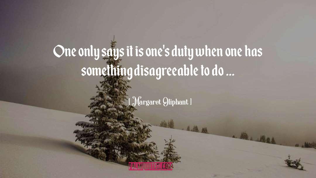 Disagreeable quotes by Margaret Oliphant
