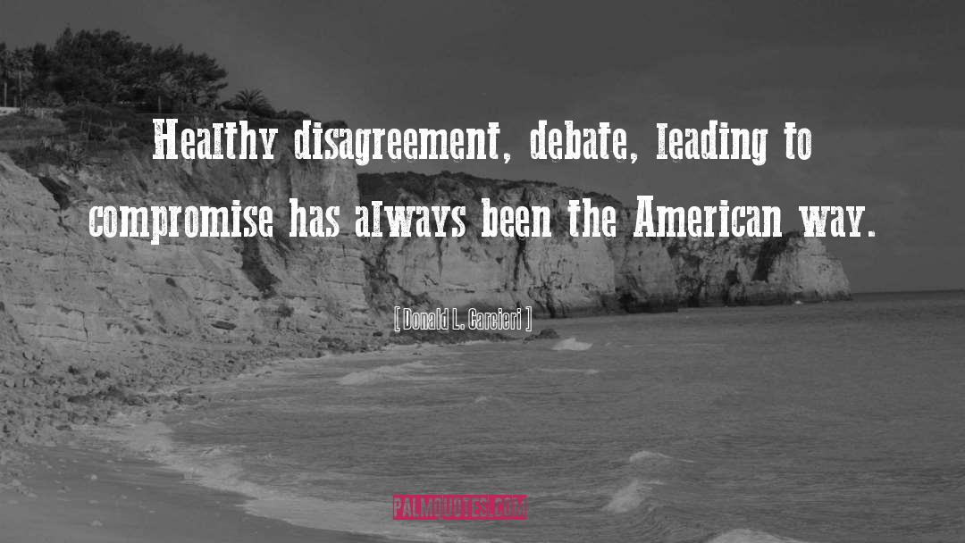 Disagreement quotes by Donald L. Carcieri