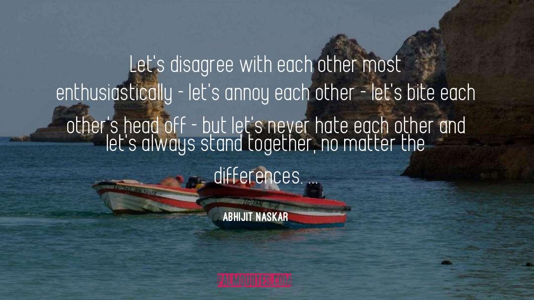 Disagreement quotes by Abhijit Naskar