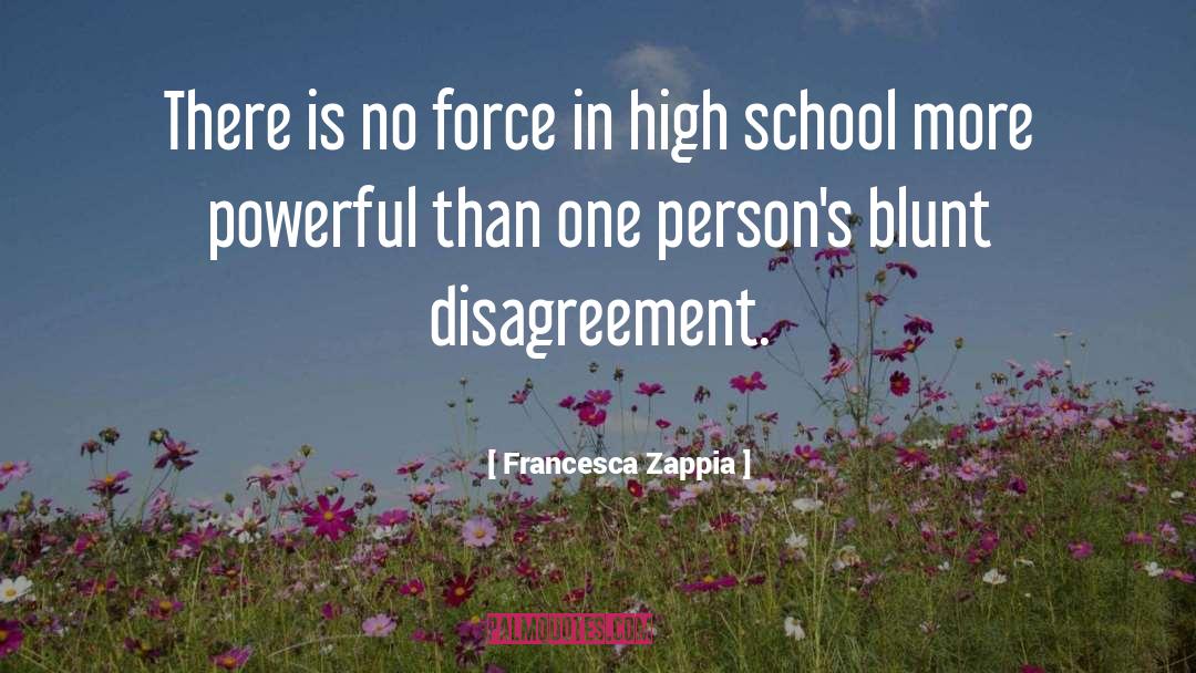 Disagreement quotes by Francesca Zappia