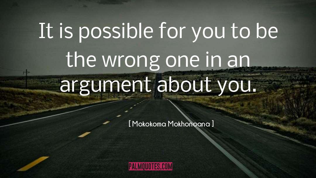 Disagreement quotes by Mokokoma Mokhonoana