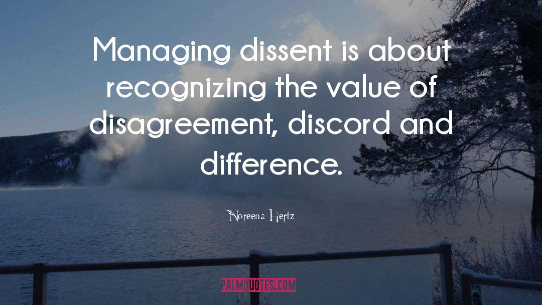Disagreement quotes by Noreena Hertz