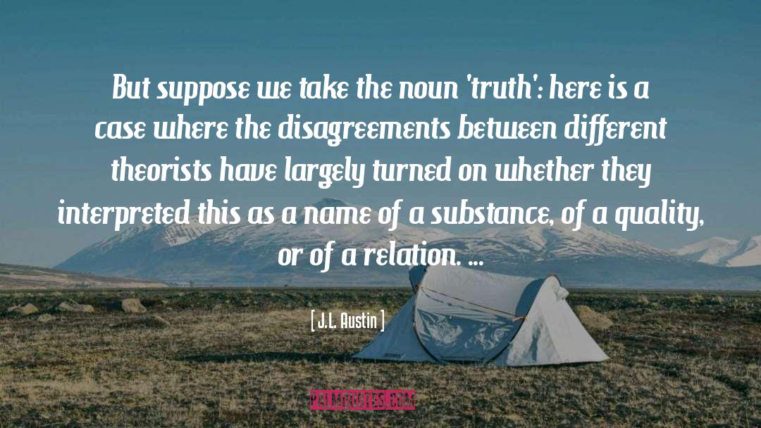 Disagreements quotes by J.L. Austin