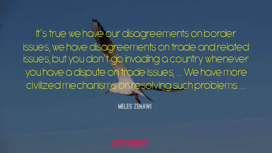 Disagreements quotes by Meles Zenawi