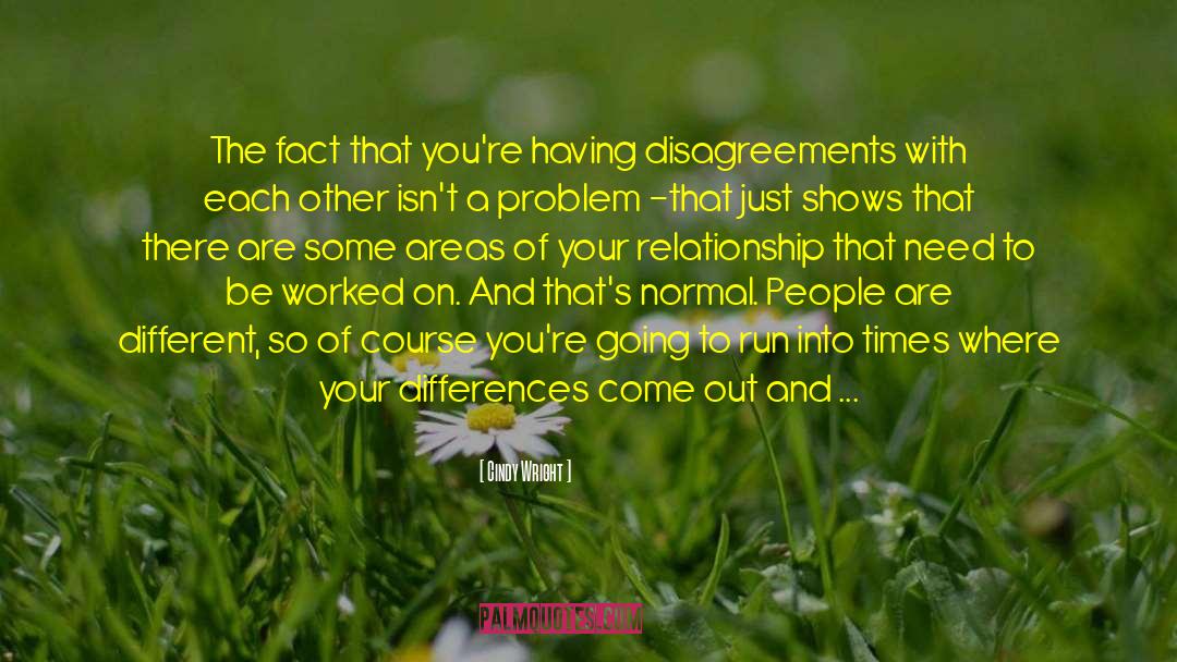 Disagreements quotes by Cindy Wright