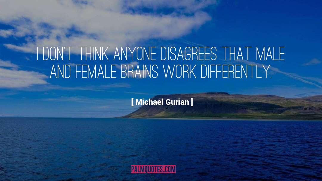 Disagrees quotes by Michael Gurian