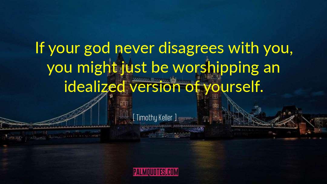 Disagrees quotes by Timothy Keller