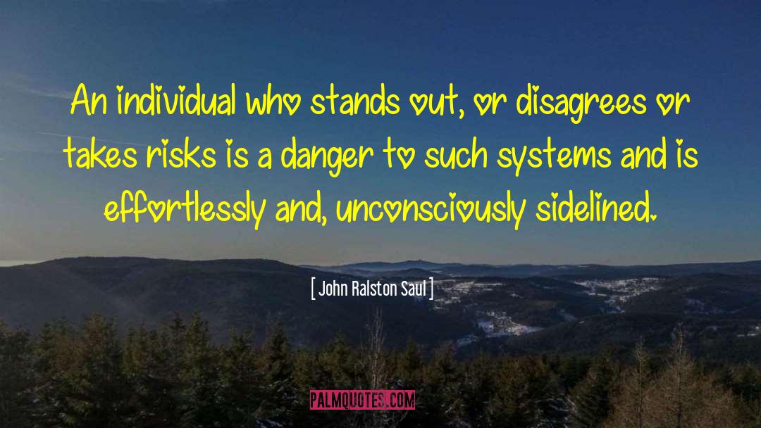 Disagrees quotes by John Ralston Saul