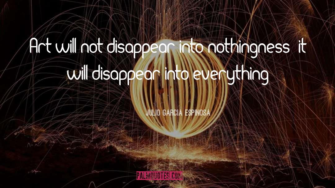 Disappear quotes by Julio Garcia Espinosa