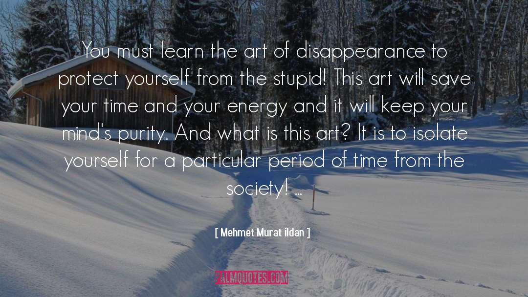 Disappearance quotes by Mehmet Murat Ildan