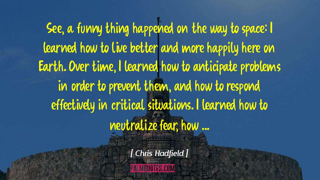 Disappearing To Succeed quotes by Chris Hadfield