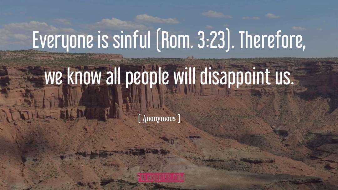 Disappoint quotes by Anonymous