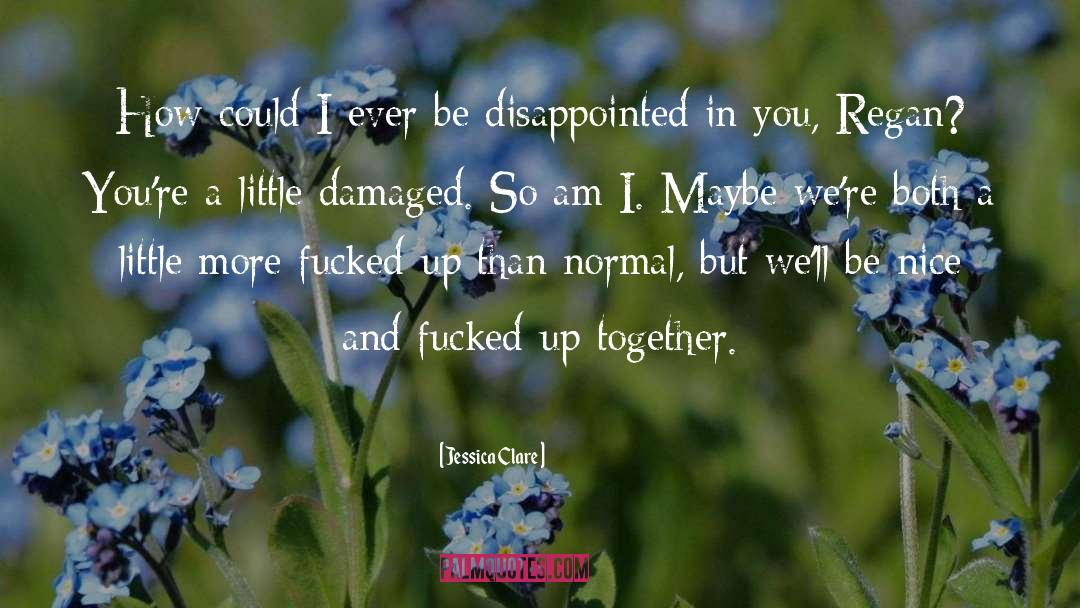 Disappointed In You quotes by Jessica Clare