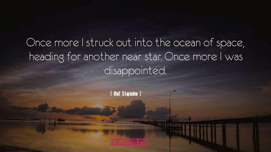 Disappointed quotes by Olaf Stapledon