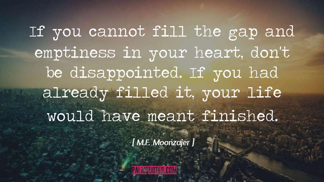 Disappointed quotes by M.F. Moonzajer