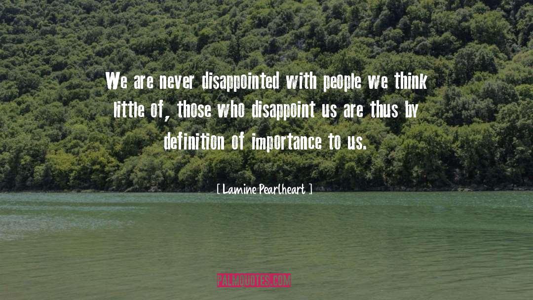 Disappointing Experience quotes by Lamine Pearlheart