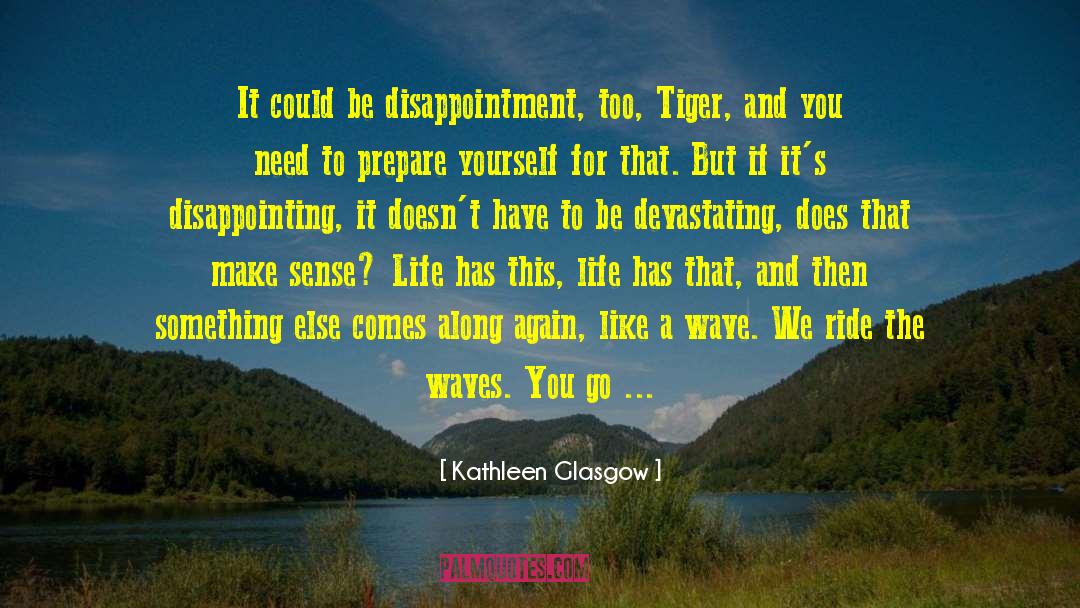 Disappointing Life quotes by Kathleen Glasgow